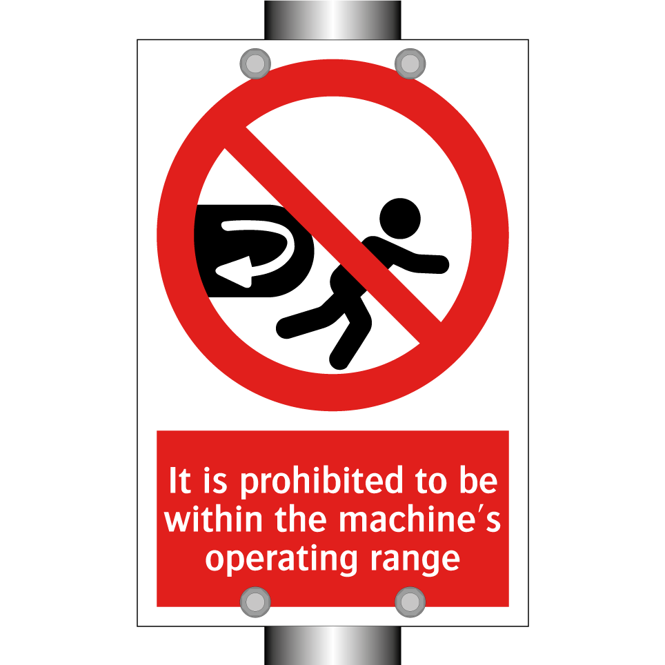 It is prohibited to be within the machine's operating range
