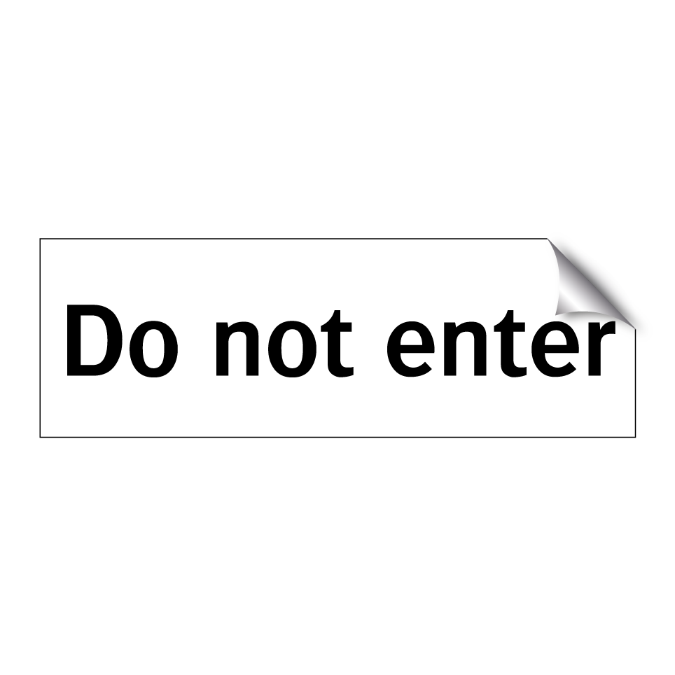 Do not enter