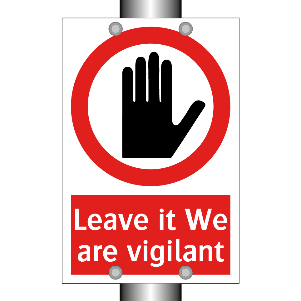 Leave it We are vigilant
