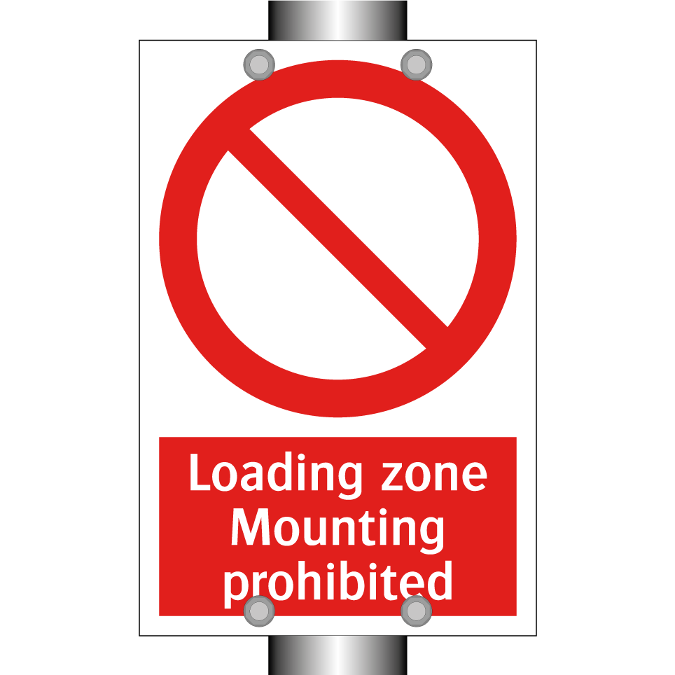 Loading zone Mounting prohibited