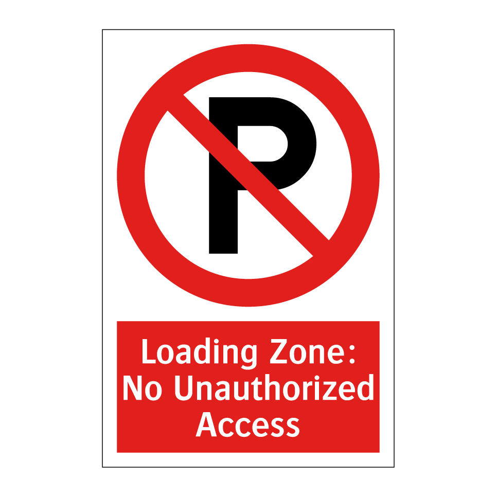 Loading Zone: No Unauthorized Access