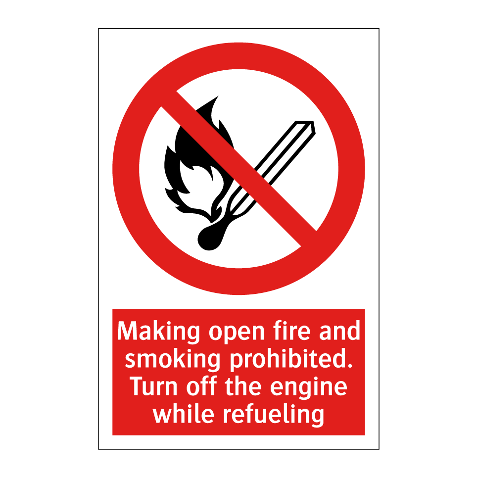 Making open fire and smoking prohibited. Turn off the engine while refueling