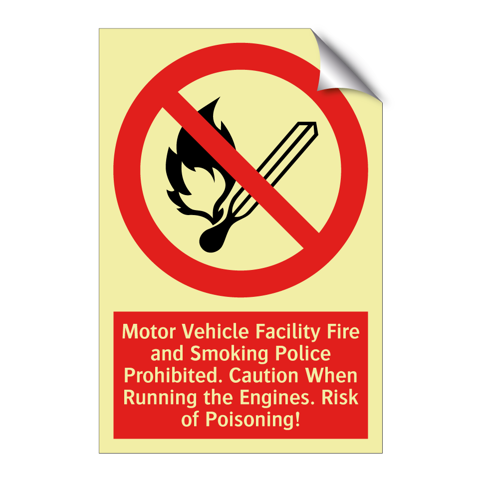Motor Vehicle Facility Fire and Smoking Police Prohibited. Caution When Running the Engines. Risk of Poisoning!