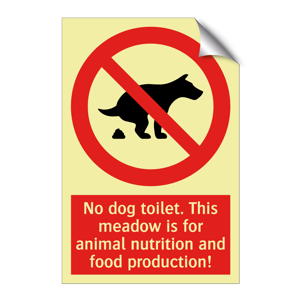 No dog toilet. This meadow is for animal nutrition and food production!