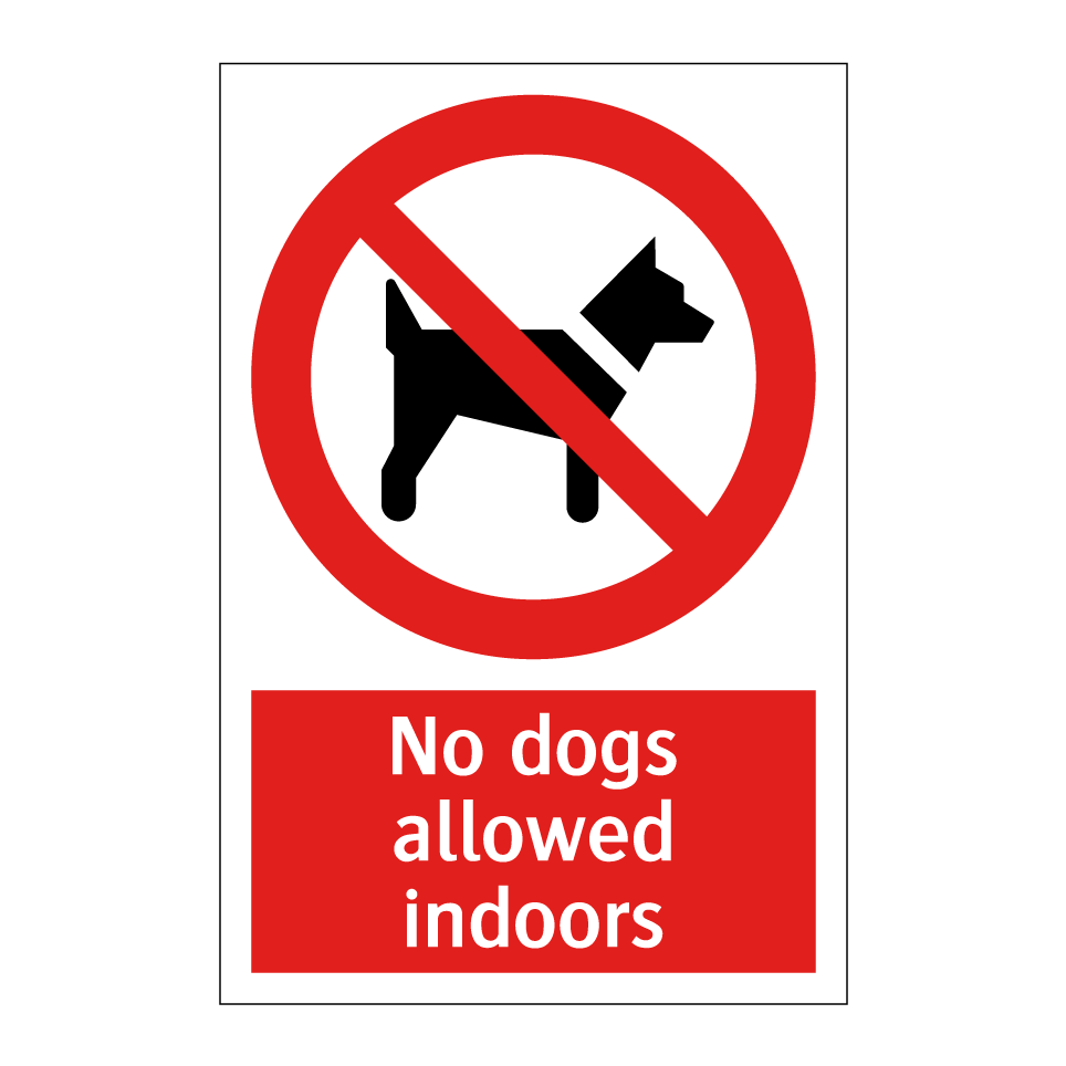 No dogs allowed indoors