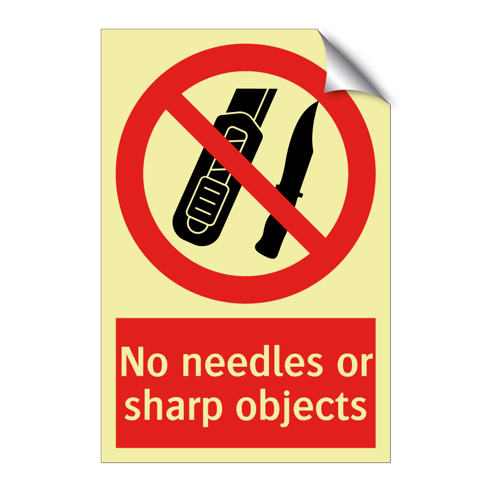 No needles or sharp objects