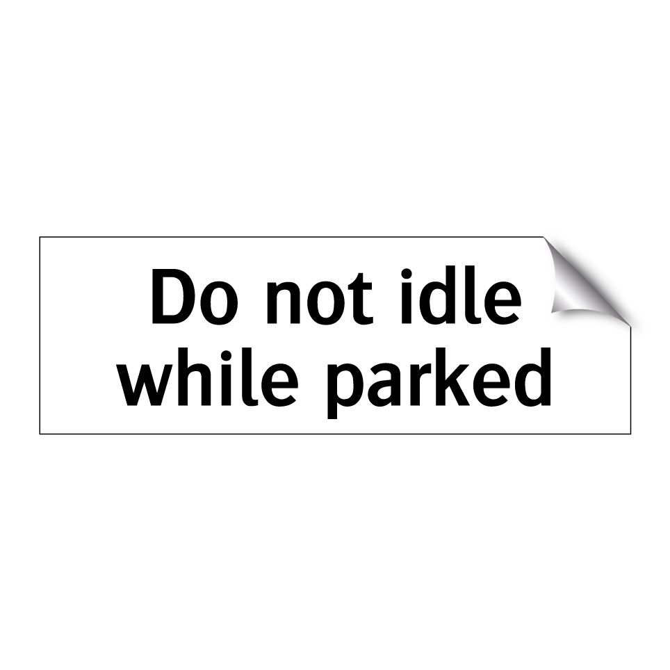 Do not idle while parked