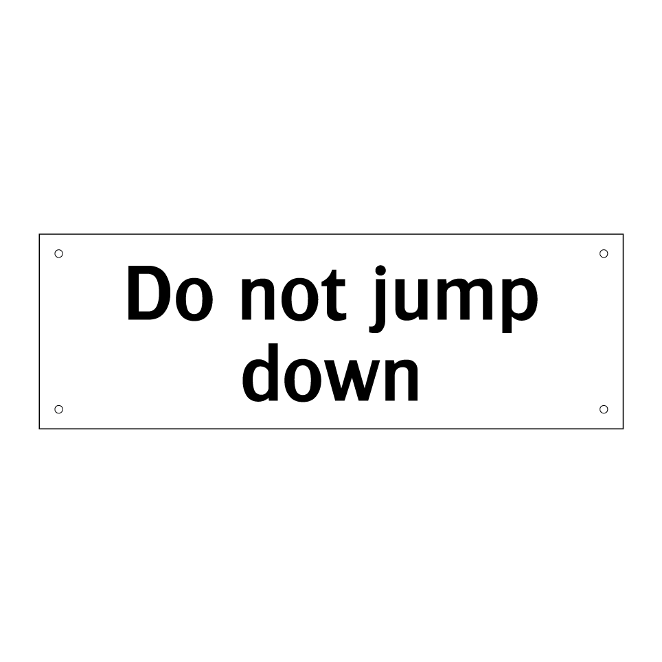 Do not jump down