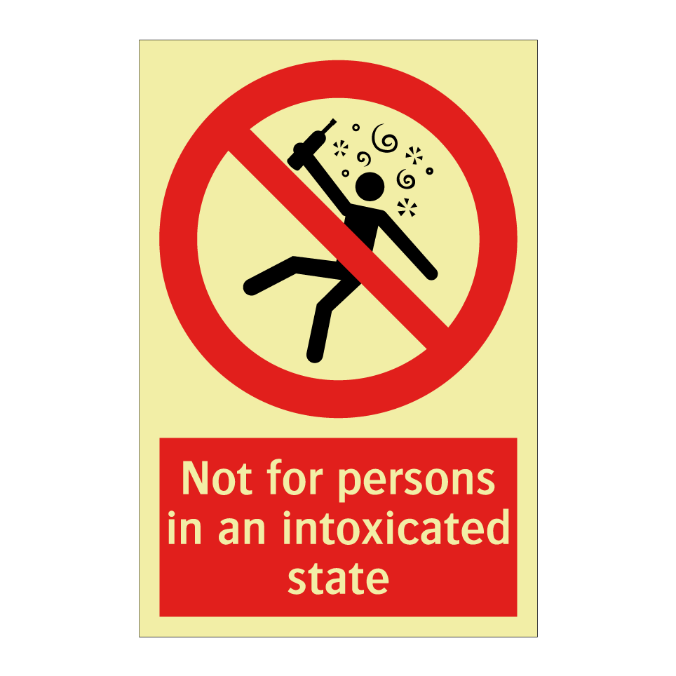 Not for persons in an intoxicated state