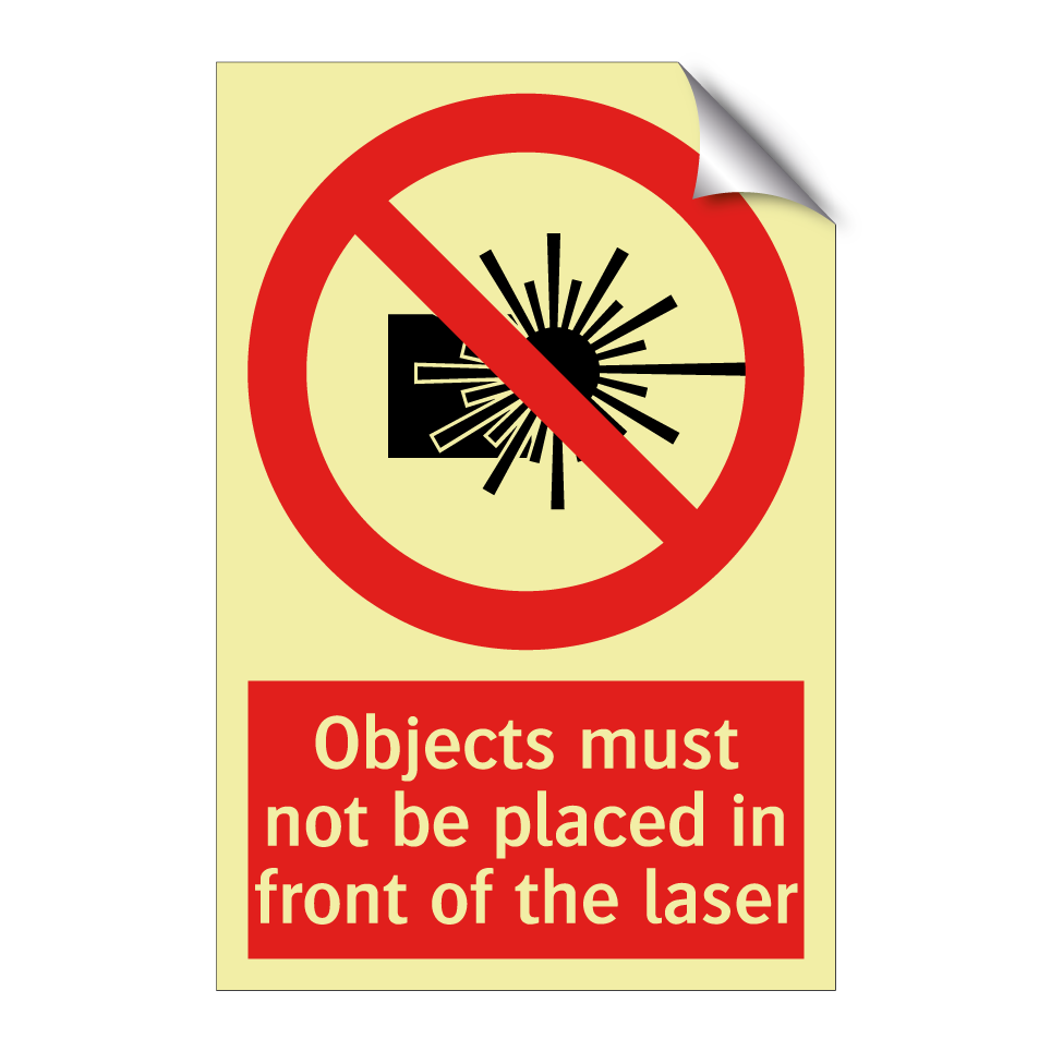 Objects must not be placed in front of the laser