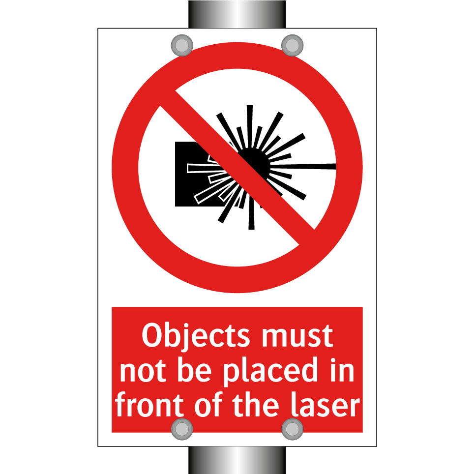 Objects must not be placed in front of the laser