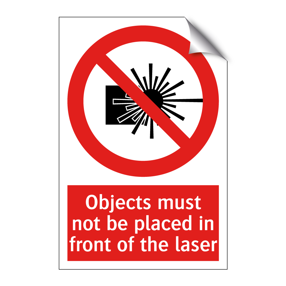 Objects must not be placed in front of the laser