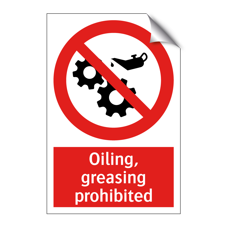 Oiling, greasing prohibited