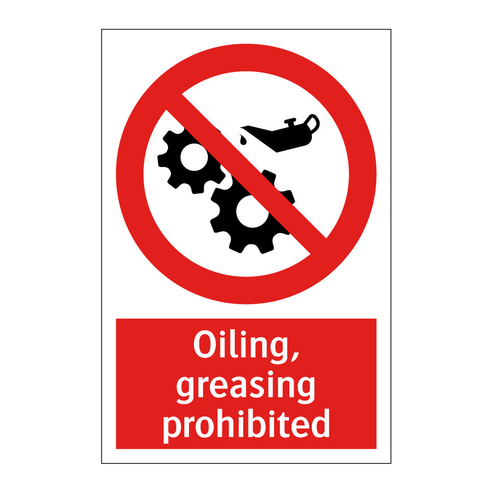 Oiling, greasing prohibited