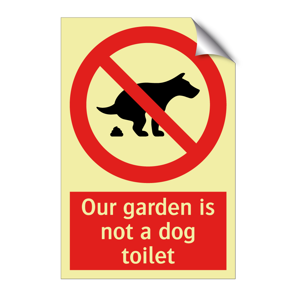 Our garden is not a dog toilet