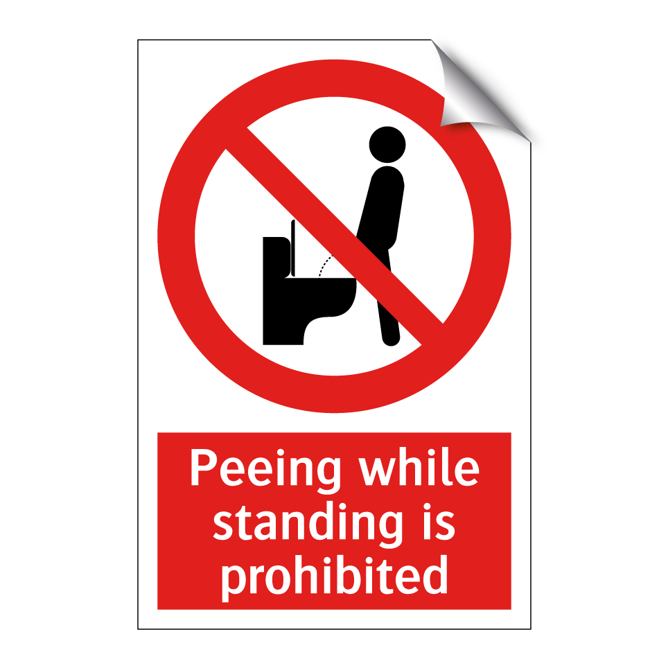 Peeing while standing is prohibited