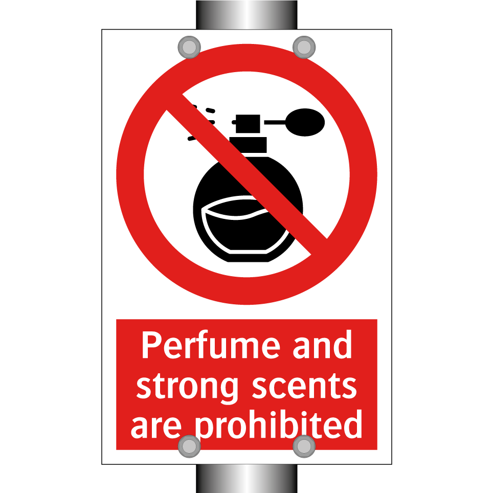 Perfume and strong scents are prohibited