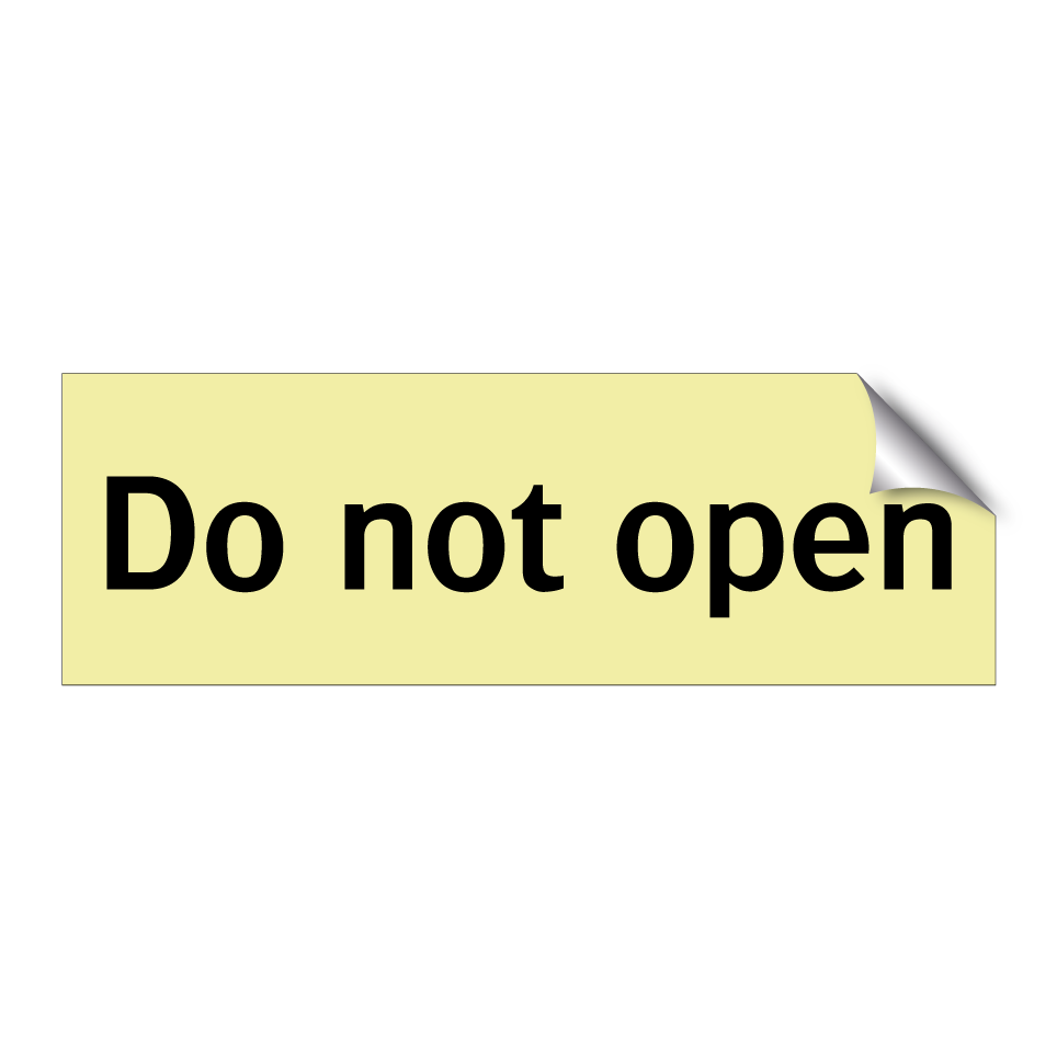 Do not open