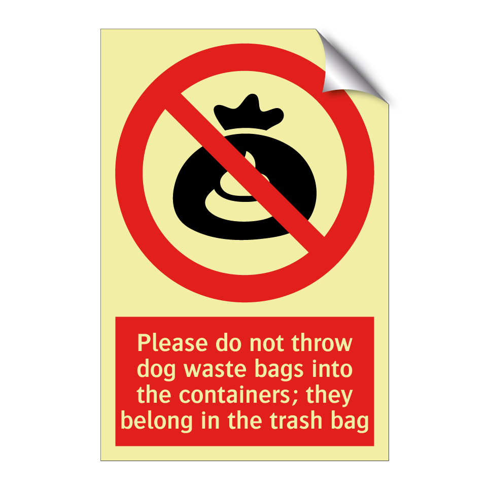Please do not throw dog waste bags into the containers; they belong in the trash bag