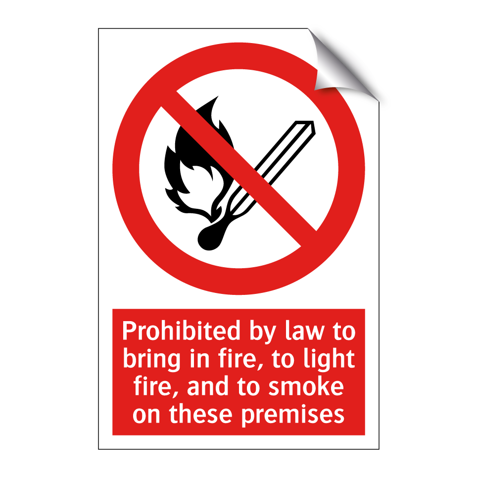 Prohibited by law to bring in fire, to light fire, and to smoke on these premises
