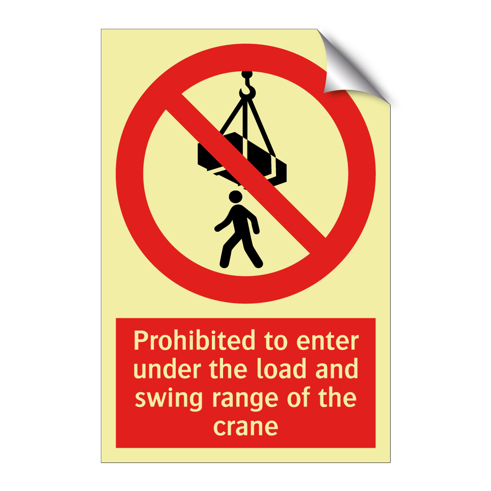 Prohibited to enter under the load and swing range of the crane