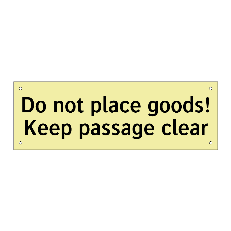 Do not place goods! Keep passage clear