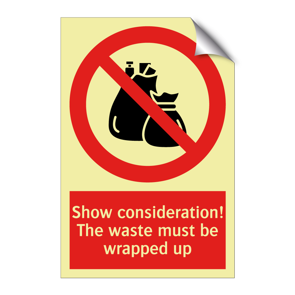 Show consideration! The waste must be wrapped up