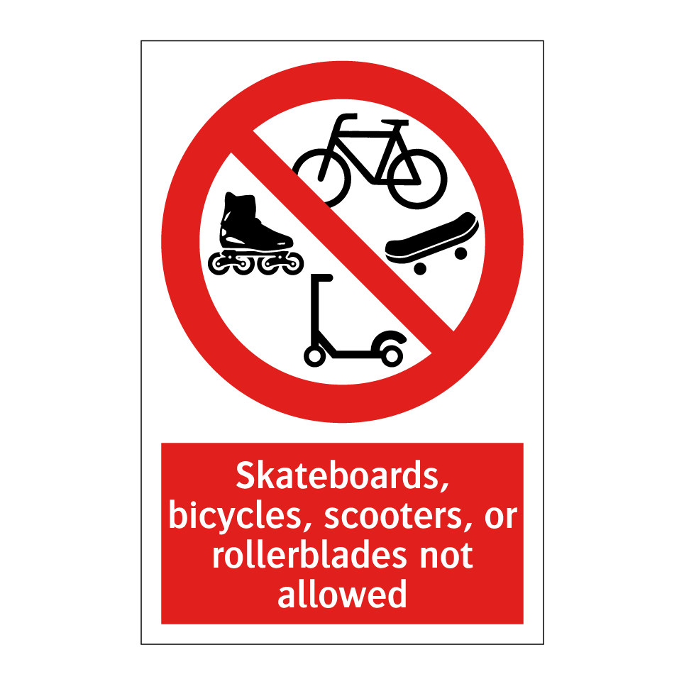 Skateboards, bicycles, scooters, or rollerblades not allowed