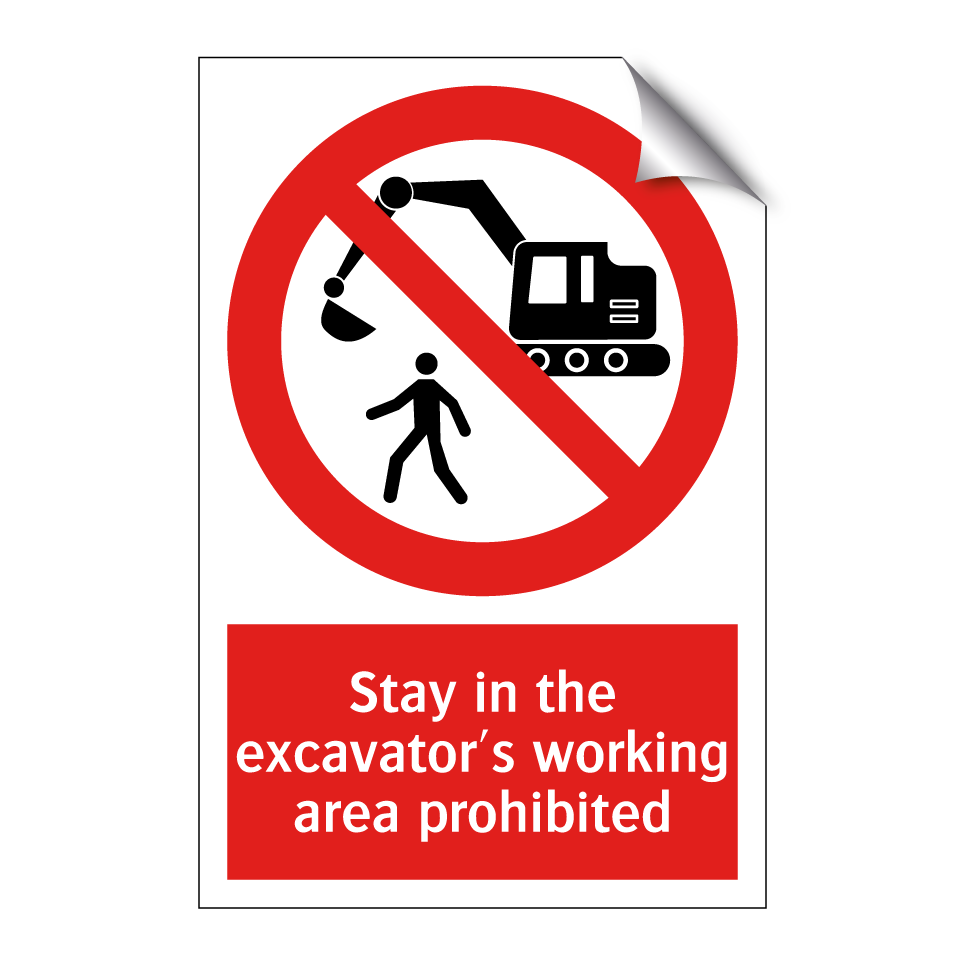 Stay in the excavator's working area prohibited