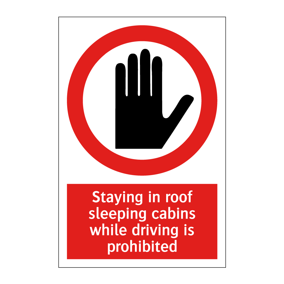 Staying in roof sleeping cabins while driving is prohibited