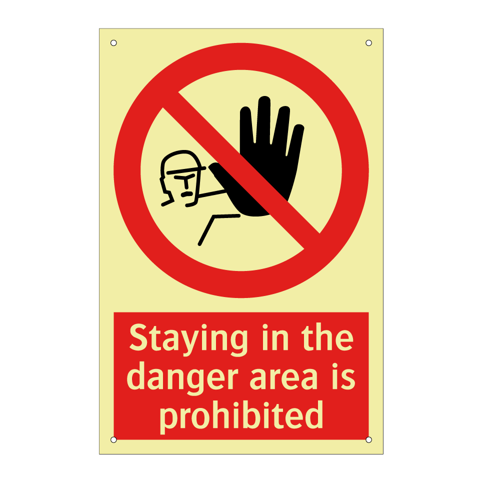 Staying in the danger area is prohibited