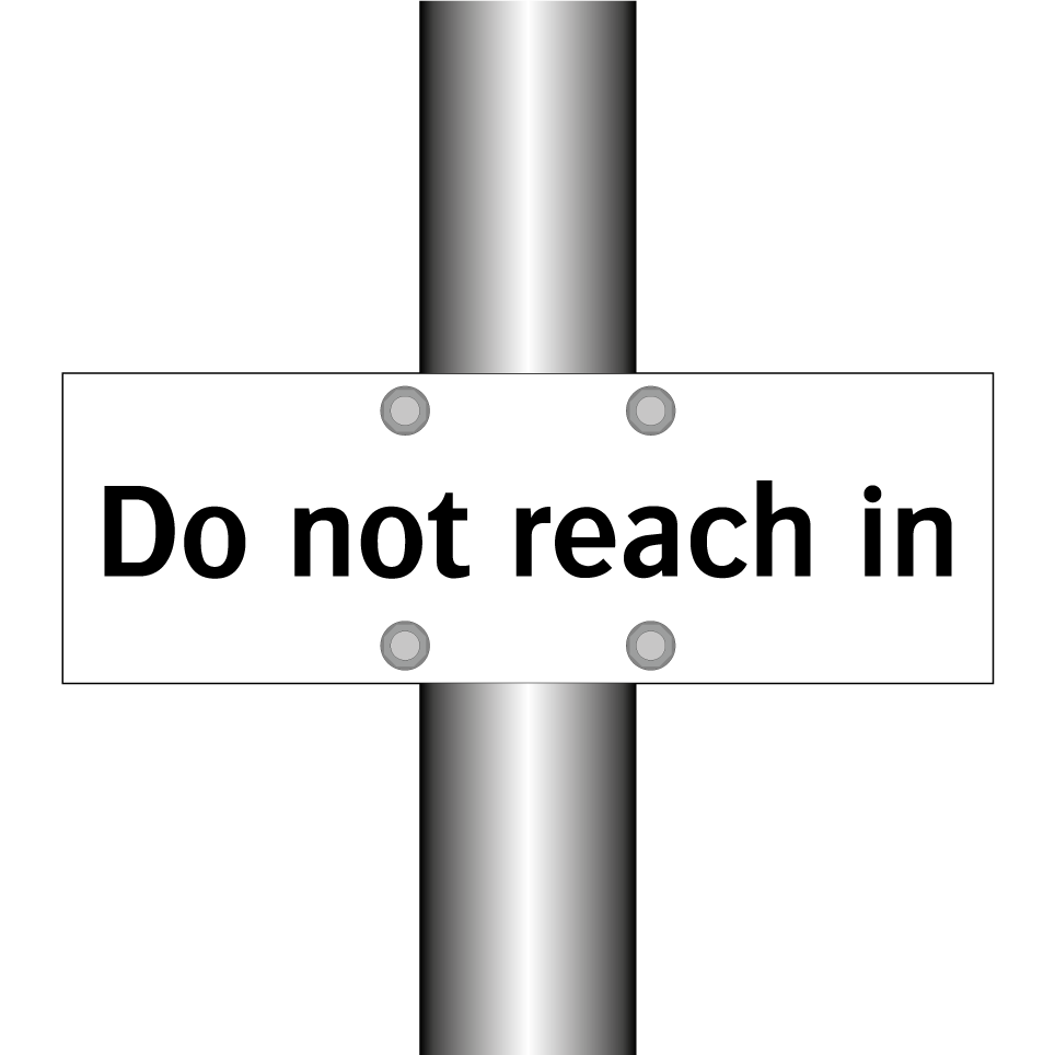 Do not reach in
