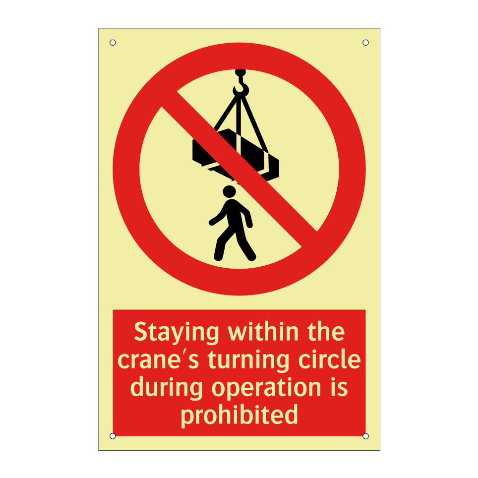 Staying within the crane's turning circle during operation is prohibited