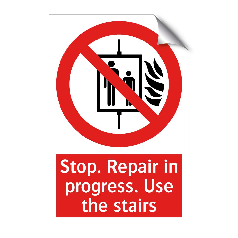 Stop. Repair in progress. Use the stairs