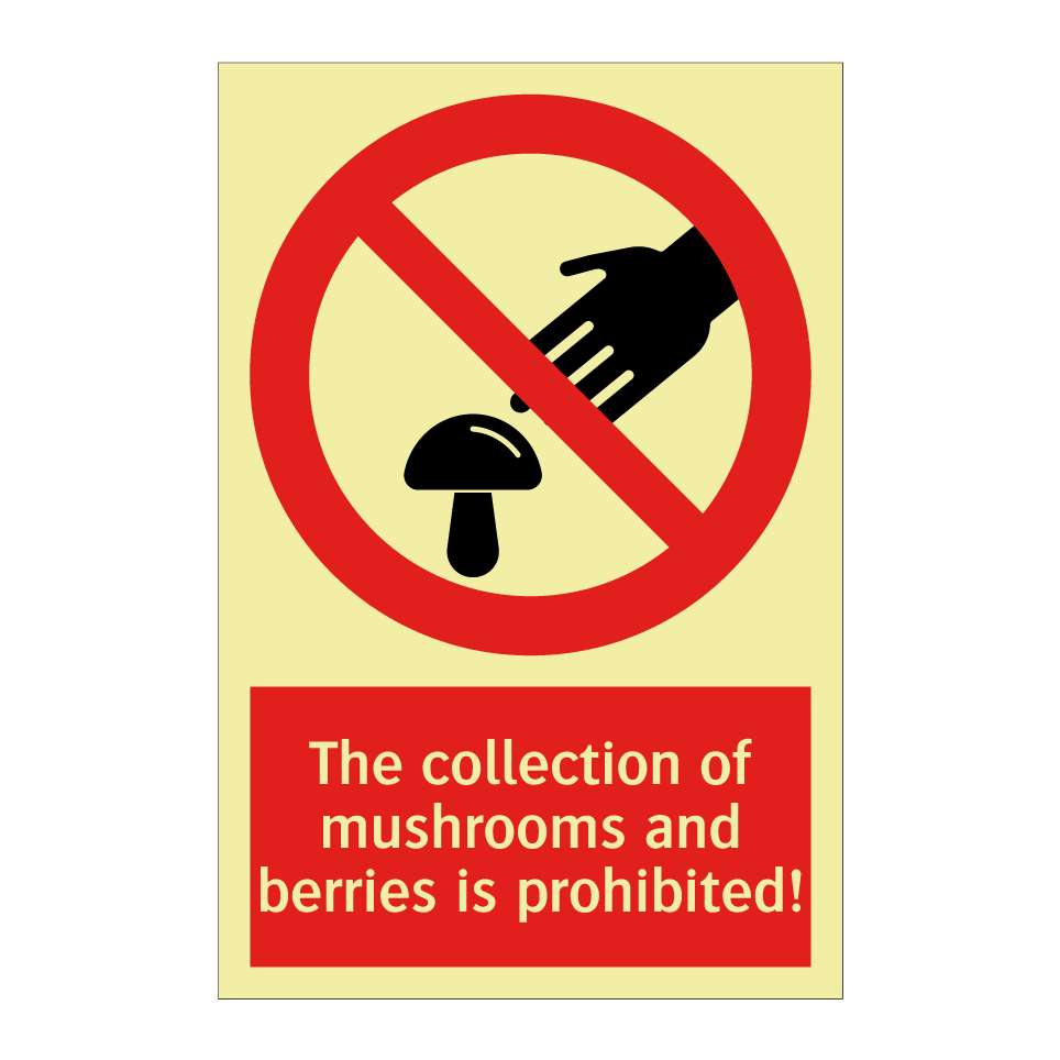 The collection of mushrooms and berries is prohibited!