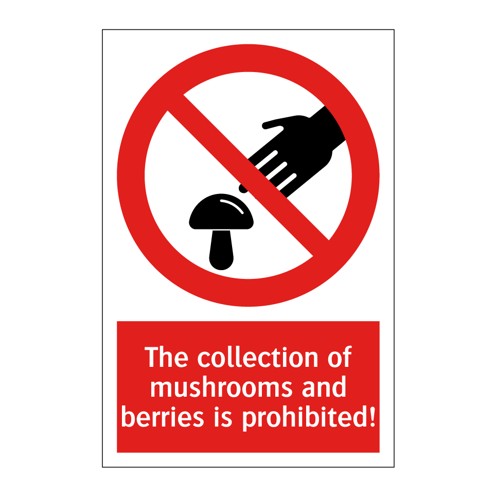 The collection of mushrooms and berries is prohibited!