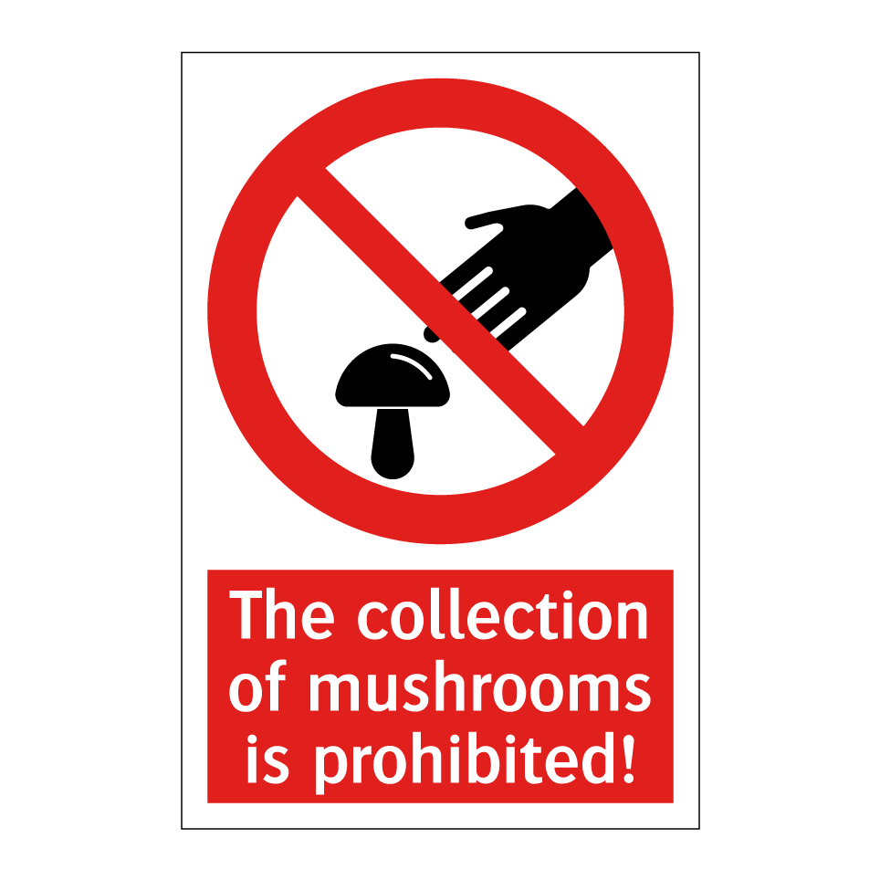 The collection of mushrooms is prohibited!