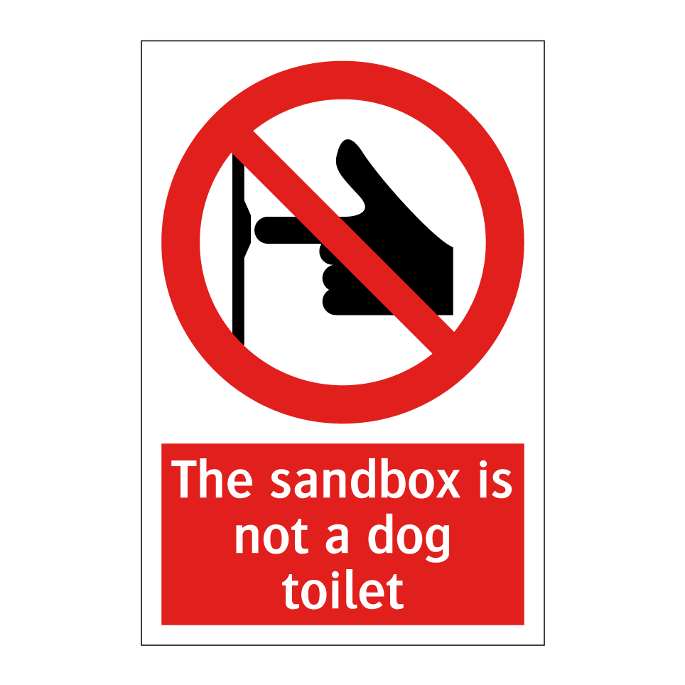 The sandbox is not a dog toilet