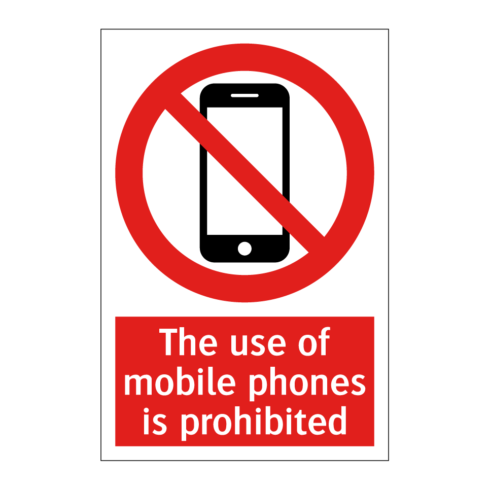 The use of mobile phones is prohibited