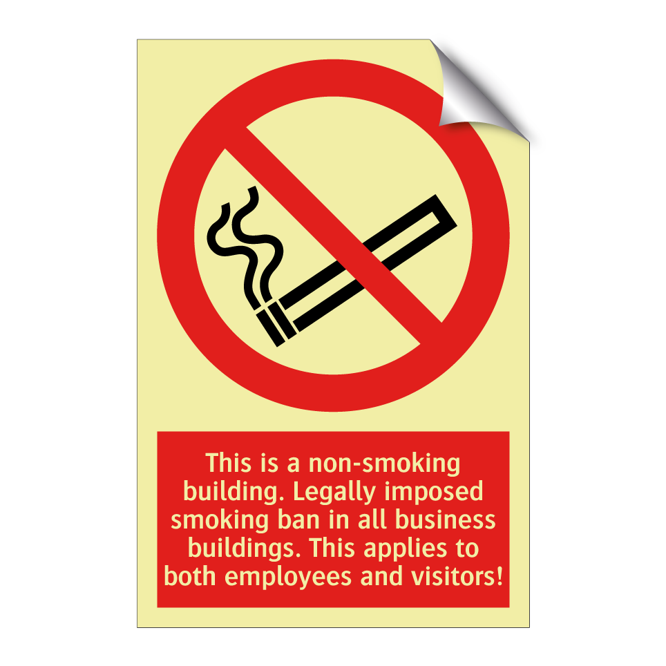 This is a non-smoking building. Legally imposed smoking ban in all business buildings. This applies to both employees and visitors!