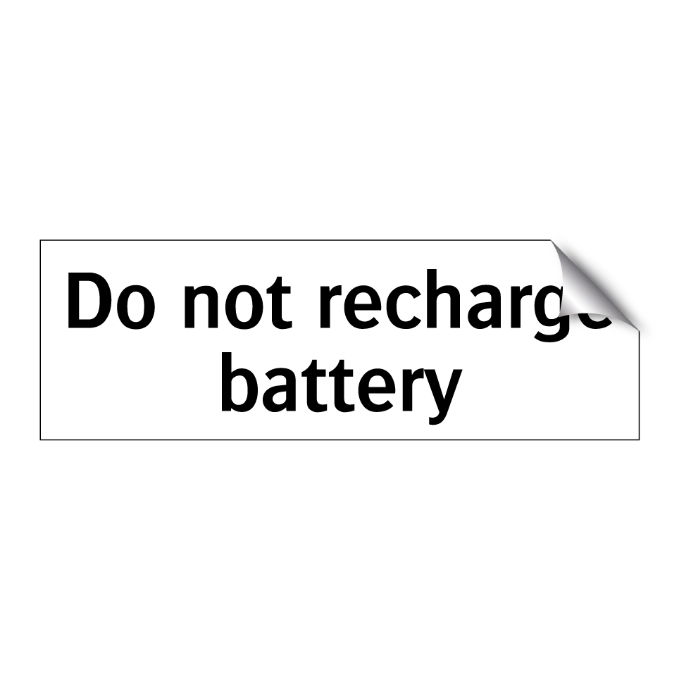 Do not recharge battery