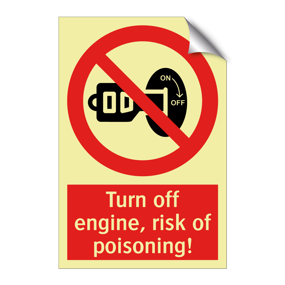 Turn off engine, risk of poisoning!