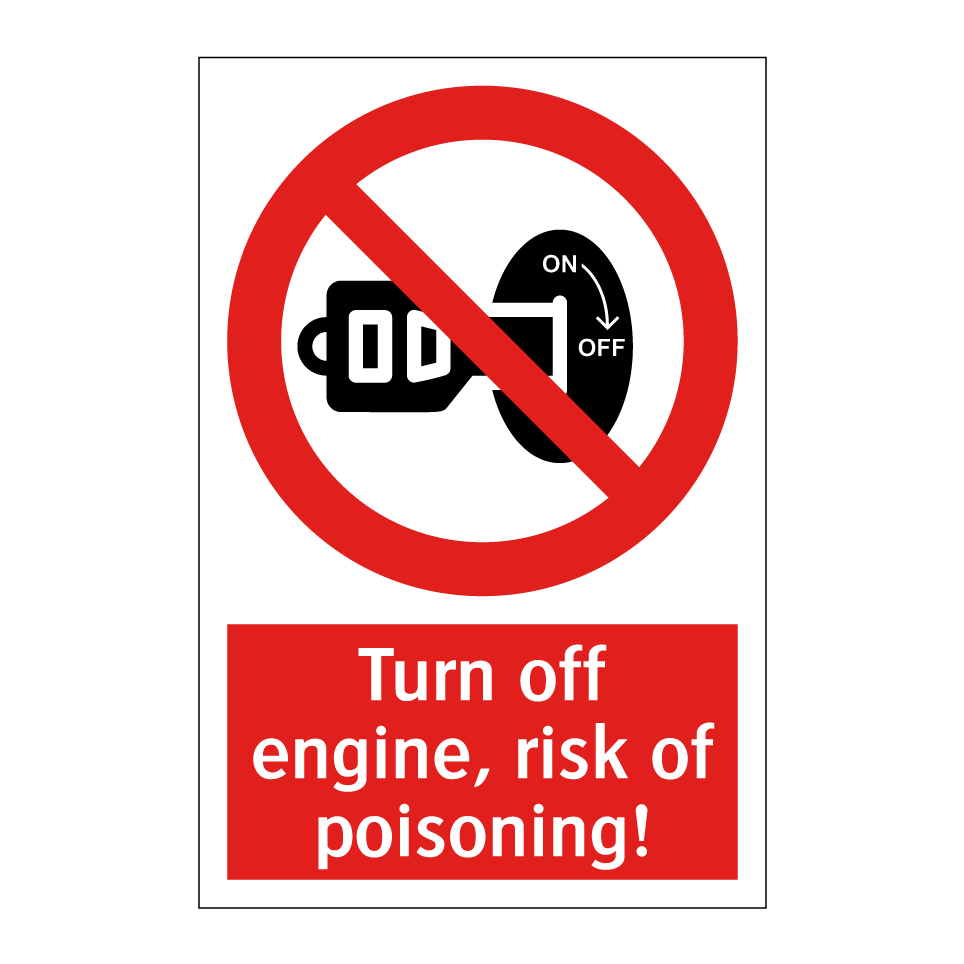 Turn off engine, risk of poisoning!