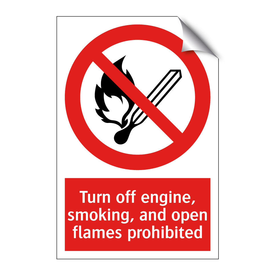 Turn off engine, smoking, and open flames prohibited