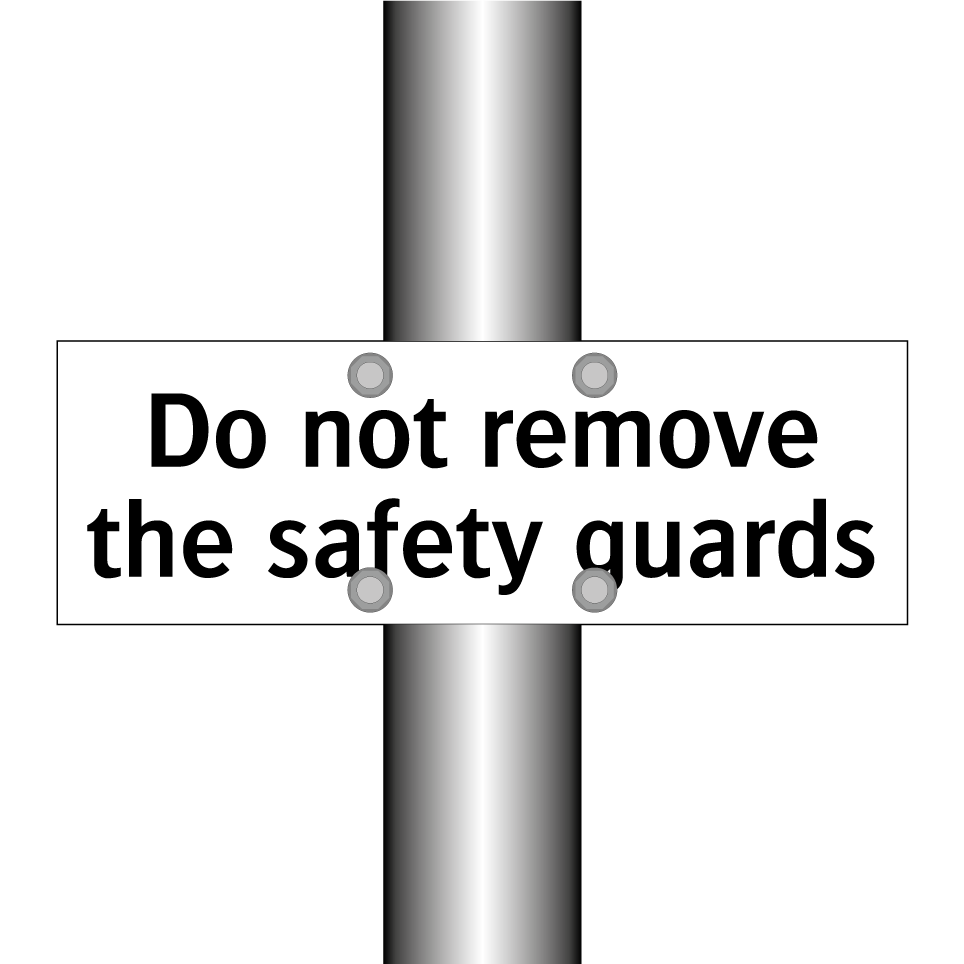 Do not remove the safety guards