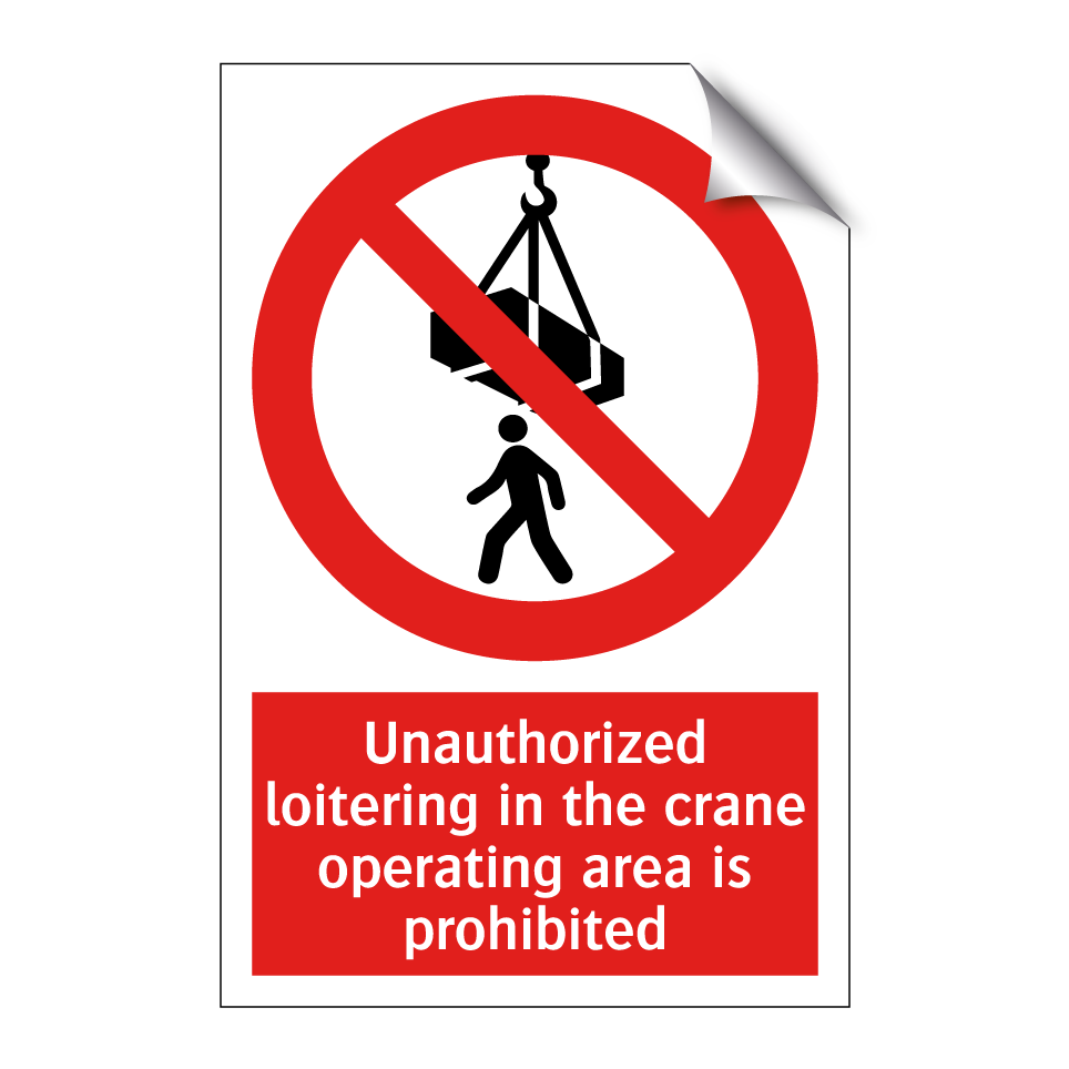 Unauthorized loitering in the crane operating area is prohibited
