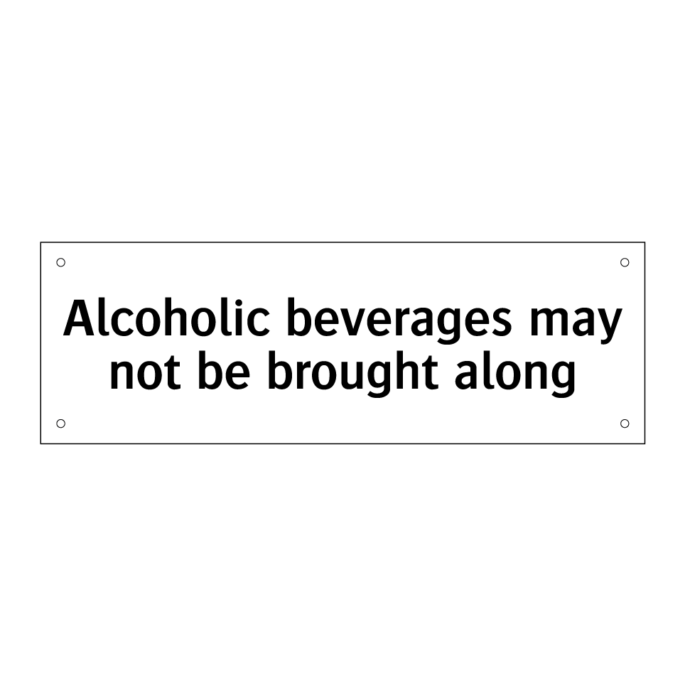 Alcoholic beverages may not be brought along