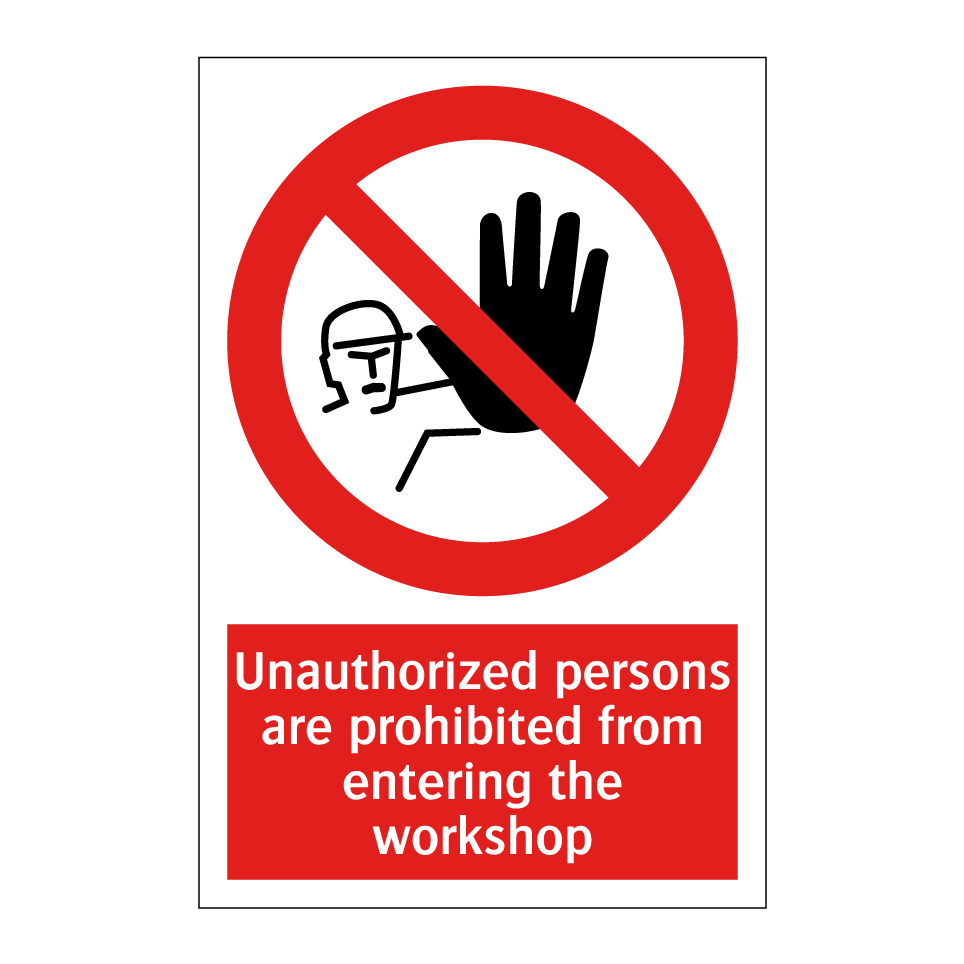Unauthorized persons are prohibited from entering the workshop