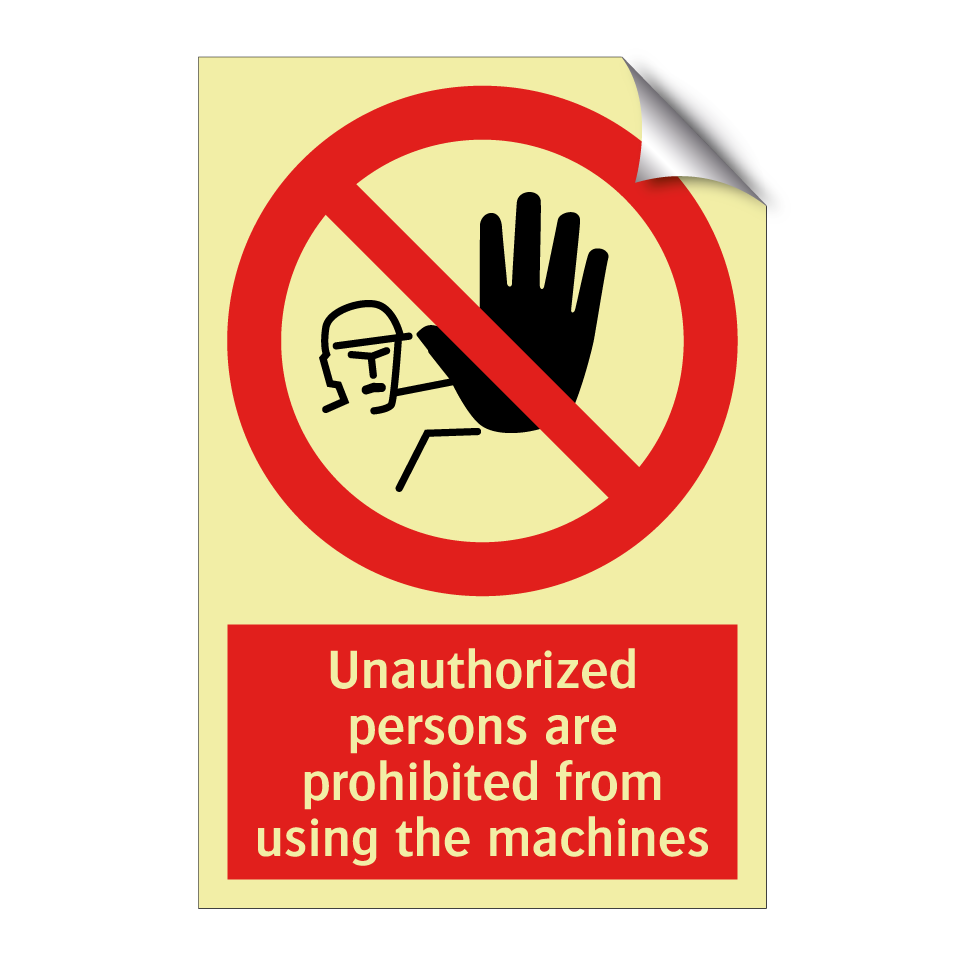 Unauthorized persons are prohibited from using the machines