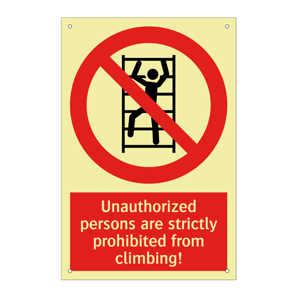 Unauthorized persons are strictly prohibited from climbing!